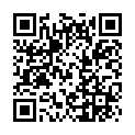 加勒比_怪獸@T66Y@3P年96妹子、看官们看看这次够大声吗？、女神高潮疯狂叫床！绝对能把你叫射了！、女神高潮了！听声音我就硬了、淫奴吸允肉棒不能停止、大学寝室摸奶门，奶子好大啊、骚逼好久没操了想要了、喷水妹子高潮迭起。的二维码